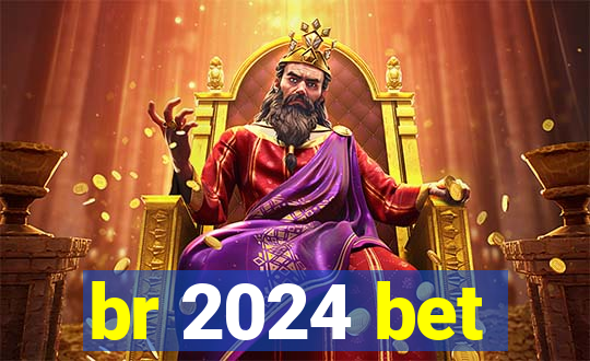 br 2024 bet